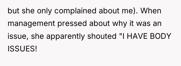 but she only complained about me). When management pressed about...