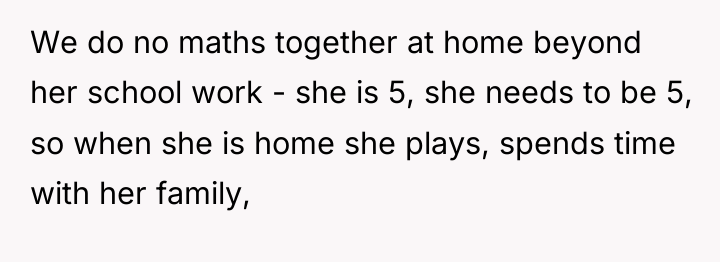 We do no maths together at home beyond her school...