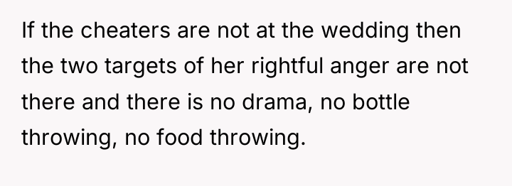 If the cheaters are not at the wedding then the...