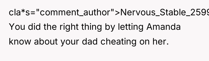 cla*s="comment_author">Nervous_Stable_2599: You did the right thing by letting Amanda know...