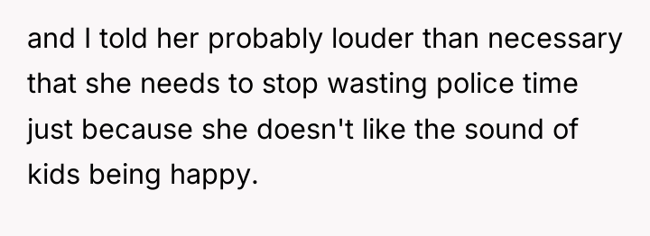 and I told her probably louder than necessary that she...