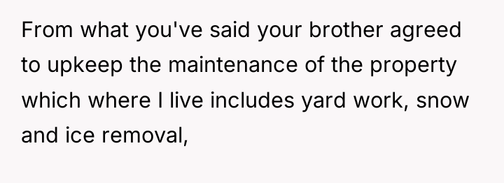From what you've said your brother agreed to upkeep the...