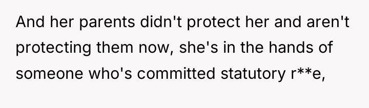 And her parents didn't protect her and aren't protecting them...