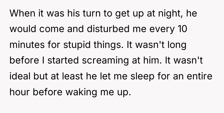 When it was his turn to get up at night,...