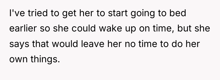 I've tried to get her to start going to bed...