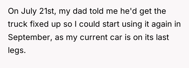 On July 21st, my dad told me he'd get the...