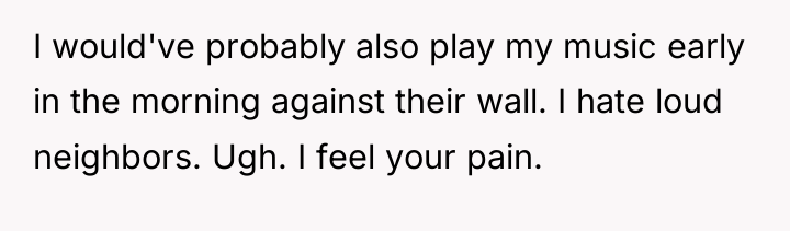 I would've probably also play my music early in the...