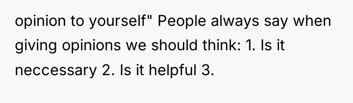opinion to yourself" People always say when giving opinions we...