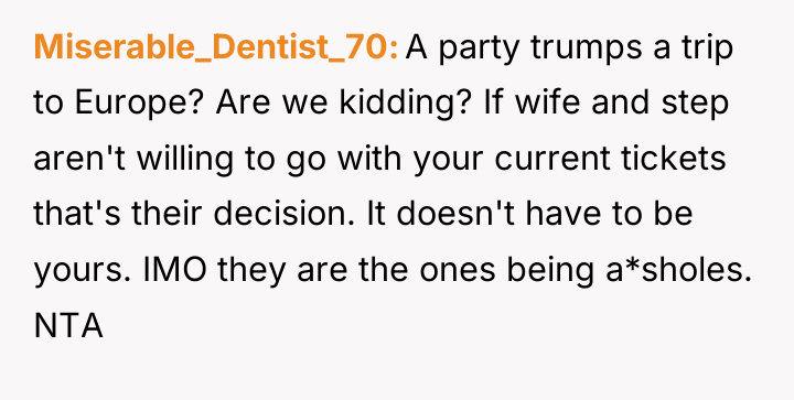 Miserable_Dentist_70 A party trumps a trip to Europe? Are we...