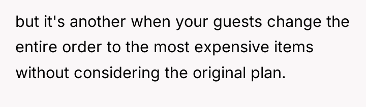 but it's another when your guests change the entire order...