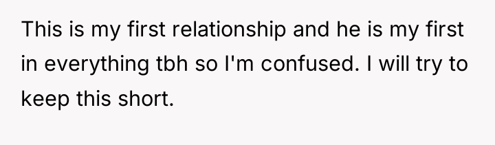 This is my first relationship and he is my first...