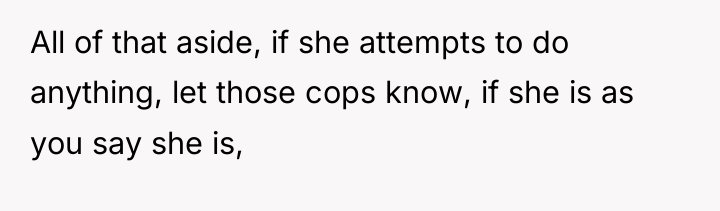 All of that aside, if she attempts to do anything,...