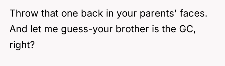 Throw that one back in your parents' faces. And let...