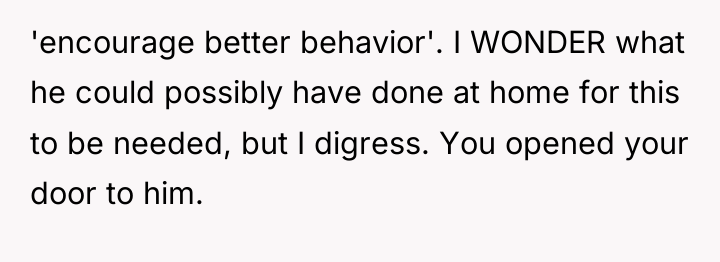 'encourage better behavior'. I WONDER what he could possibly have...