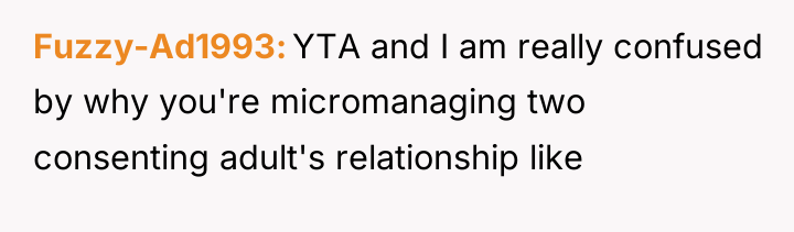Fuzzy-Ad1993 YTA and I am really confused by why you're...