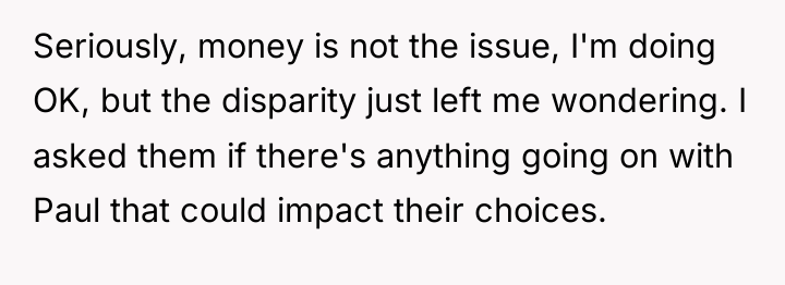Seriously, money is not the issue, I'm doing OK, but...