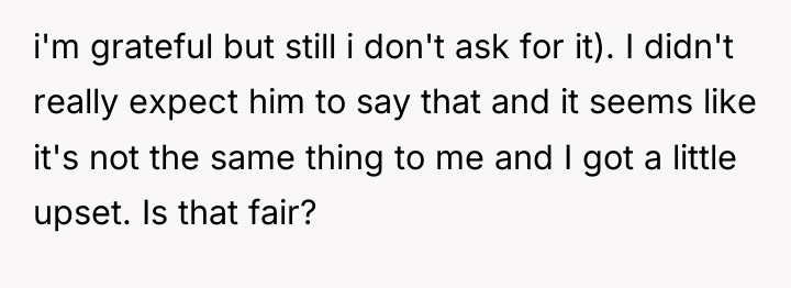 i'm grateful but still i don't ask for it). I...