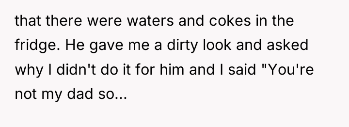 that there were waters and cokes in the fridge. He...