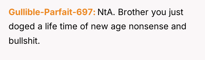 Gullible-Parfait-697 NtA. Brother you just doged a life time of...