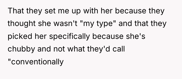That they set me up with her because they thought...