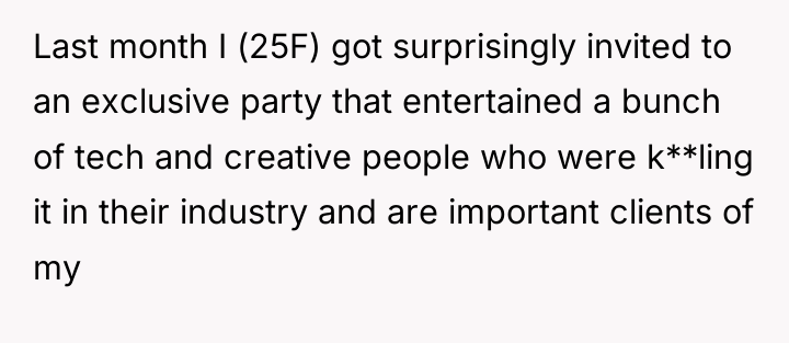 Last month I (25F) got surprisingly invited to an exclusive...