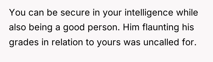 You can be secure in your intelligence while also being...