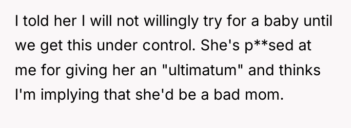 I told her I will not willingly try for a...