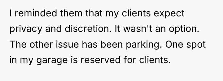 I reminded them that my clients expect privacy and discretion....