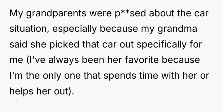 My grandparents were p**sed about the car situation, especially because...