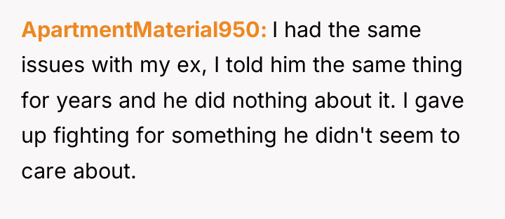 ApartmentMaterial950 I had the same issues with my ex, I...
