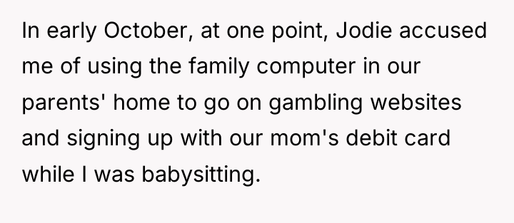 In early October, at one point, Jodie accused me of...