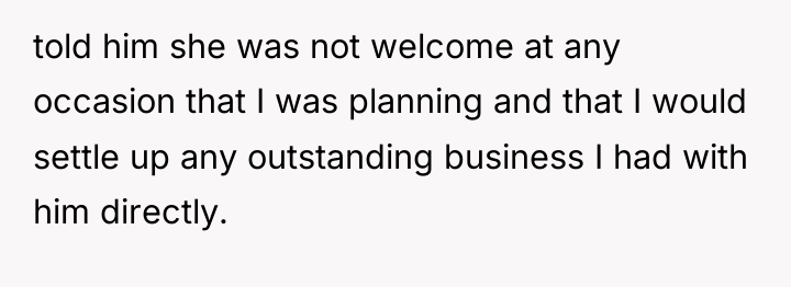 told him she was not welcome at any occasion that...