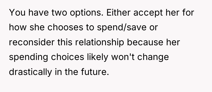 You have two options. Either accept her for how she...