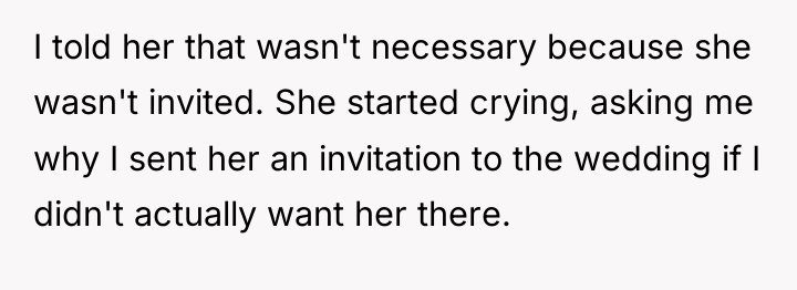 I told her that wasn't necessary because she wasn't invited....
