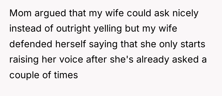 Mom argued that my wife could ask nicely instead of...