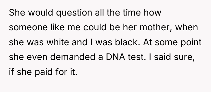 She would question all the time how someone like me...