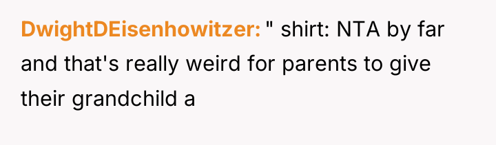 DwightDEisenhowitzer " shirt: NTA by far and that's really weird...