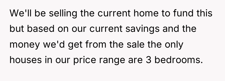 We'll be selling the current home to fund this but...