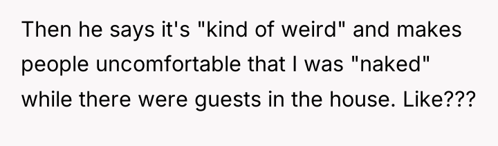 Then he says it's "kind of weird" and makes people...