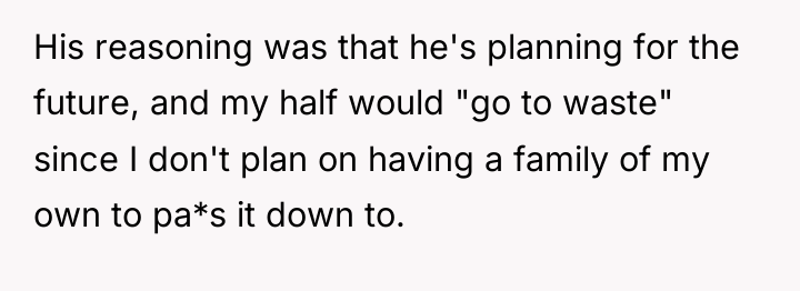 His reasoning was that he's planning for the future, and...
