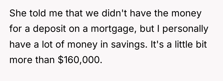 She told me that we didn't have the money for...
