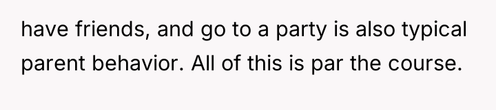 have friends, and go to a party is also typical...