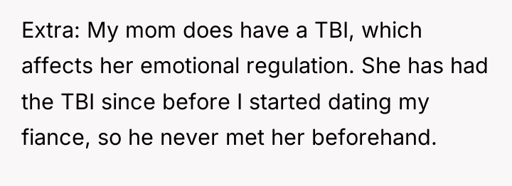 Extra: My mom does have a TBI, which affects her...