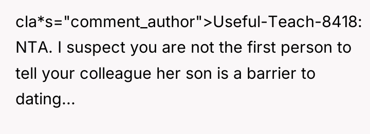 cla*s="comment_author">Useful-Teach-8418: NTA. I suspect you are not the first person...