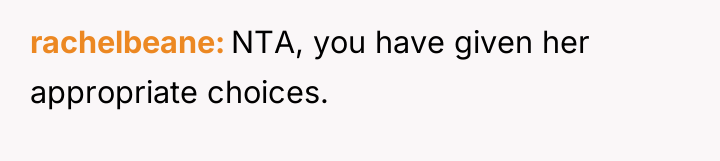 rachelbeane NTA, you have given her appropriate choices.
