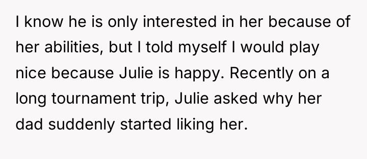 I know he is only interested in her because of...