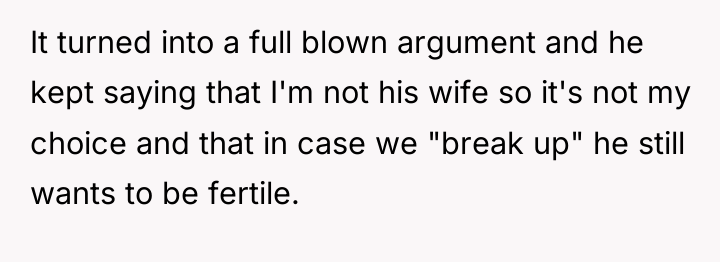 It turned into a full blown argument and he kept...