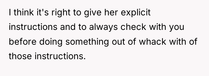 I think it's right to give her explicit instructions and...