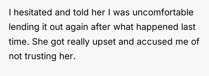 I hesitated and told her I was uncomfortable lending it...