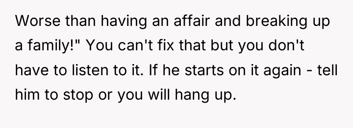 Worse than having an affair and breaking up a family!"...